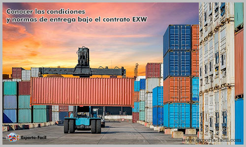 Conocer las condiciones y normas de entrega bajo el contrato EXW