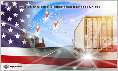 Desafíos y soluciones para la exportación a Estados Unidos