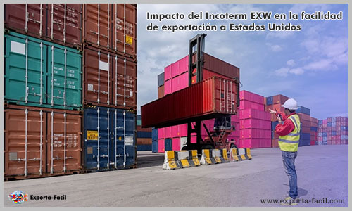 Impacto del Incoterm EXW en la facilidad de exportación a Estados Unidos