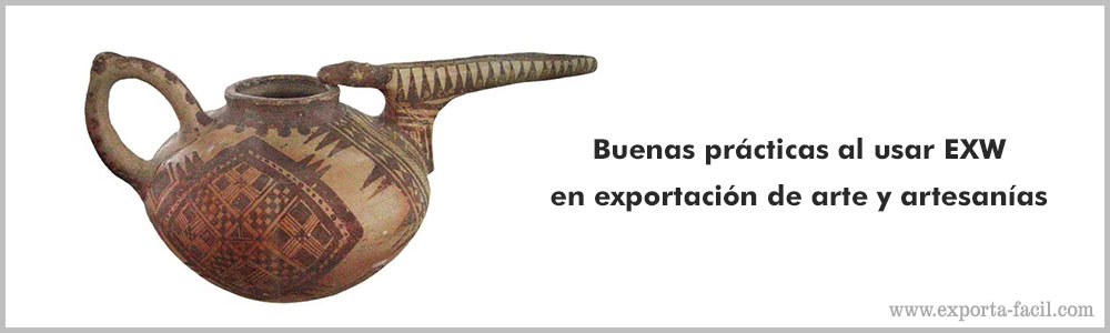Buenas practicas al usar EXW en exportacion de arte y artesanias 9