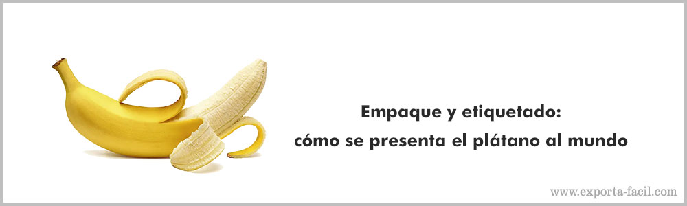 Empaque y etiquetado como se presenta el platanokk al mundo 9