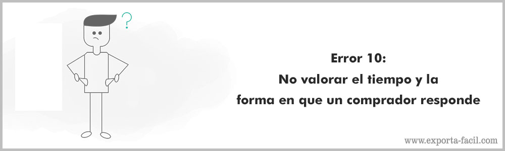 Error 10 No valorar el tiempo y la forma en que un comprador responde 13