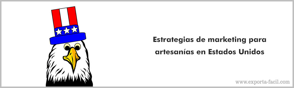 Estrategias de marketing para artesanias en Estados Unidos 11