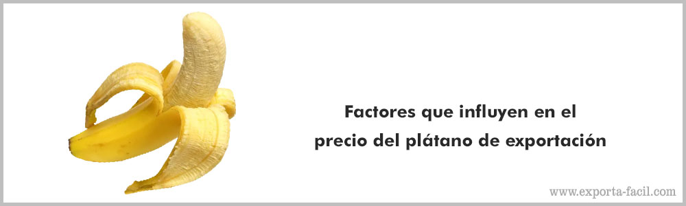 Factores que influyen en el precio del platano de 11