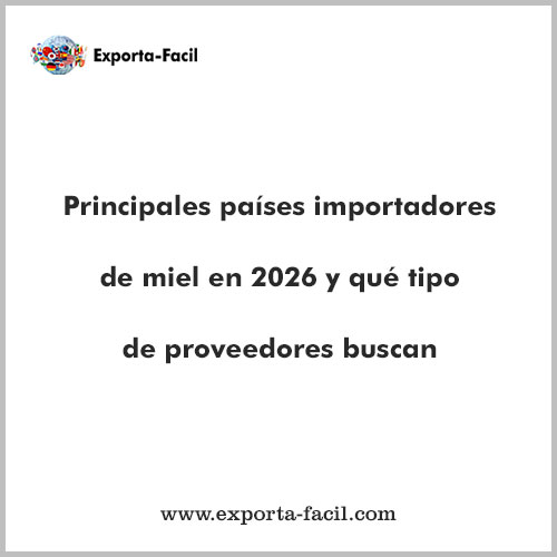 Principales paises importadores de miel en 2026 y que tipo de proveedores buscan 7