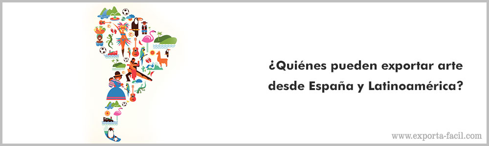 ¿Quienes pueden exportar arte desde Espana y Latinoamerica 3