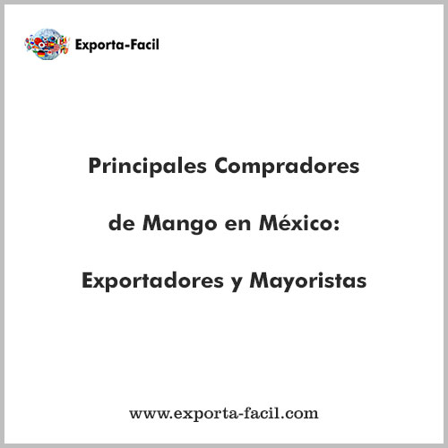 Principales Compradores de Mango en Mexico Exportadores y Mayoristas 7