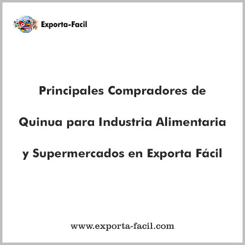 Principales Compradores de Quinua para Industria Alimentaria y Supermercados en Exporta Facil 23