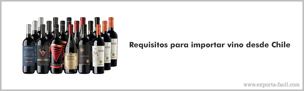 Requisitos para importar vino desde Chile 5